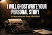 ghostwrite your personal story in your authentic voice