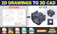 convert 2d drawings to 3d cad models or assemblies