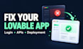 fix lovable app bugs, login issues, API errors and deployment