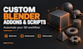 create custom blender addons and python automation scripts
