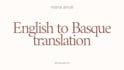 translate english to basque professionally