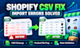 fix shopify CSV import errors and prepare your product file