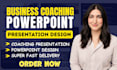 design business powerpoint presentation and coaching presentation design