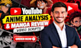 write anime analysis and manga review youtube scripts
