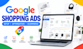 set up and optimize google shopping ads for ecommerce, shopping ads, gmc fix