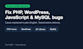 fix your PHP, wordpress, javascript or mysql bugs and errors