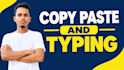 do copy paste and typing