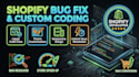 fix shopify bugs, shopify theme customization custom coding fix shopify issues