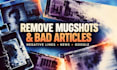 remove mugshots erase bad articles and delete negative links and news on google