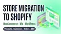 migrate woocommerce to shopify, wix to shopify, wordpress to shopify migration