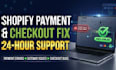 fix shopify payment gateway, shopify checkout errors transaction issue in 24hrs