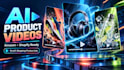 create ai product videos for amazon and shopify