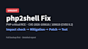 fix php2shell PHP vulnerability with an emergency patch and mitigation
