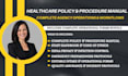 write complete healthcare policy and procedure manual with forms