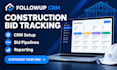 setup and customize followup CRM for construction bid tracking