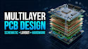 design multilayer pcb layout schematic capture and hardware systems