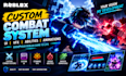 develop roblox combat system, roblox UI, roblox vfx with abilities and animation