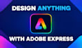 create any design you need using adobe express