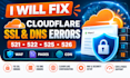 configure or fix SSL, dns, and cloudflare website connection errors