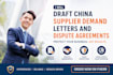 draft china supplier demand letters and dispute agreements