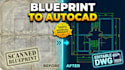 convert scanned blueprints to autocad dwg