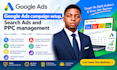 google ads campaign setup, search ads and PPC management