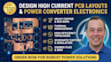 design high current pcb layouts and power converter electronics