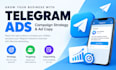 create a telegram ads strategy and write ad copy