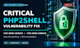 fix php2shell vulnerabilities and secure your PHP website