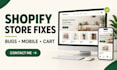 fix shopify bugs, customize liquid themes and optimize cart and checkout