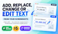add, replace, change, or edit text from your screenshots