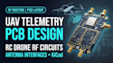 design uav telemetry pcb, rc drone rf circuits and antenna interface in kicad