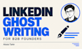 ghostwrite linkedin posts for b2b founders