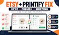 fix etsy printify integration, product sync and publishing errors