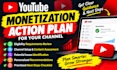 create a youtube monetization action plan for your channel