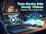 turn books and pdfs into engaging study videos