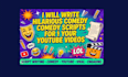 write comedy scripts, TV and film screenplays and youtube video scripts