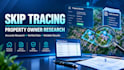 be your expert skip tracer for property owners