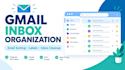 organize your gmail inbox and manage emails professionally