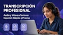 transcribiré tus audios y videos al español con precisión