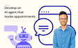 develop an ai agent that books appointments