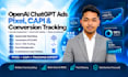 setup openai chatgpt ads pixel, conversion API tracking with GTM