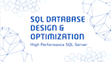design sql server database and optimize queries