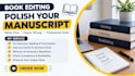 proofread your book, check consistency, remove repetition, and polish sentences