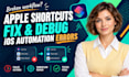 debug apple shortcuts and repair broken iphone, ipad and ios automation workflow