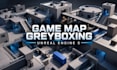 create a custom video game map greybox or level blockout