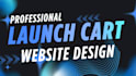 design a responsive launch cart website