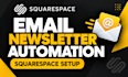 do email newsletter automation squrespace setup