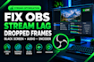 fix obs lag, drop frames, and optimize stream settings