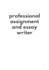 write professional assignments essays and articals
